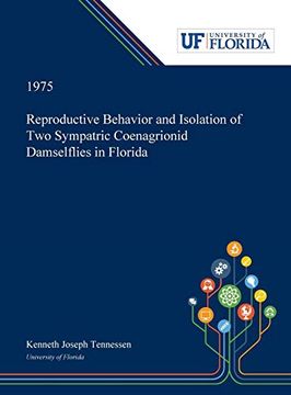 portada Reproductive Behavior and Isolation of two Sympatric Coenagrionid Damselflies in Florida (en Inglés)