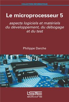 portada Le Microprocesseur t. 5: Aspects Logiciels et Matériels du Développement, du Débogage et du Test