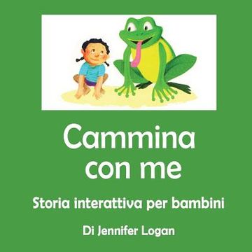 portada Cammina Con Me: Storia Interattiva per Bambini (en Italiano)