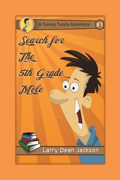 portada Search for the 5th Grade Mole: A Tommy Tussle Adventure (en Inglés)