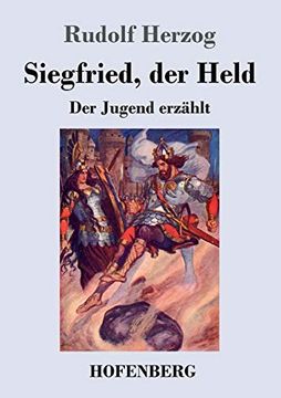portada Siegfried, der Held: Der Jugend Erzählt (en Alemán)