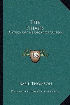 portada the fijians: a study of the decay of custom