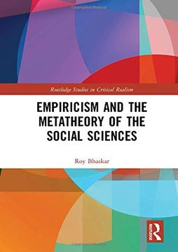 portada Empiricism and the Metatheory of the Social Sciences (Routledge Studies in Critical Realism) (en Inglés)