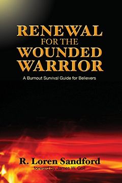 portada Renewal for the Wounded Warrior: A Burnout Survival Guide for Believers (in English)