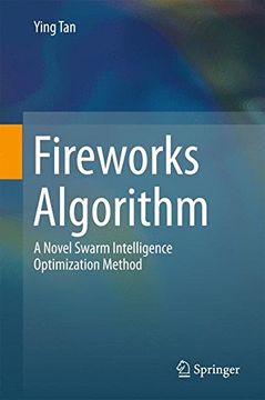 portada Fireworks Algorithm: A Novel Swarm Intelligence Optimization Method