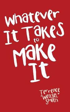 portada Whatever It Takes to Make It (in English)
