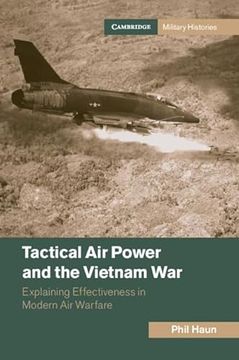portada Tactical air Power and the Vietnam War: Explaining Effectiveness in Modern air Warfare (Cambridge Military Histories) (en Inglés)