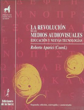 portada La revolución de los medios audiovisuales: Educación y nuevas tecnologías (Proyecto didáctico Quirón, Medios de comunicación y enseñanza)