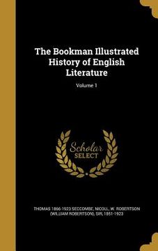 portada The Bookman Illustrated History of English Literature; Volume 1