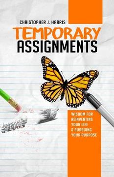 portada Temporary Assignments: Wisdom For Reinventing Your Life & Pursuing Your Purpose (en Inglés)
