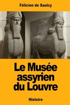 portada Le Musée Assyrien du Louvre (en Francés)