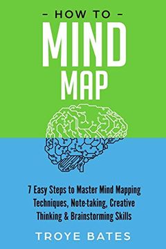 portada How to Mind Map: 7 Easy Steps to Master Mind Mapping Techniques, Note-Taking, Creative Thinking & Brainstorming Skills (in English)