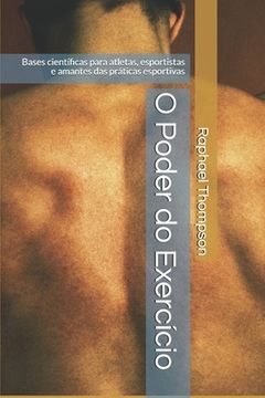 portada O Poder do Exercício: Bases científicas para atletas, esportistas e amantes das práticas esportivas