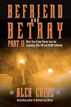 portada Befriend and Betray 2: More Stories from the Legendary Dea, FBI and Rcmp Infiltrator (en Inglés)