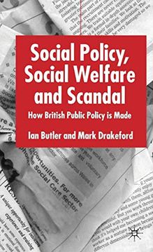portada Social Policy, Social Welfare and Scandal: How British Public Policy is Made (in English)