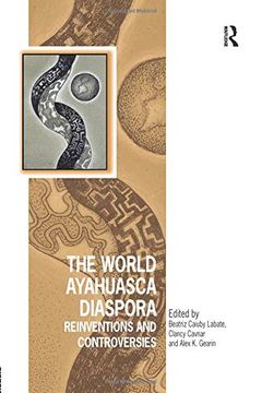 portada The World Ayahuasca Diaspora: Reinventions and Controversies (Vitality of Indigenous Religions) (en Inglés)