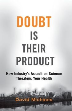 portada Doubt is Their Product: How Industry's Assault on Science Threatens Your Health (en Inglés)