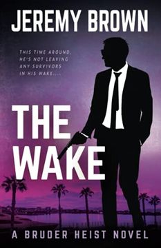 portada The Wake: A Hardboiled Crime Novel: 3 (Bruder Heist) (en Inglés)