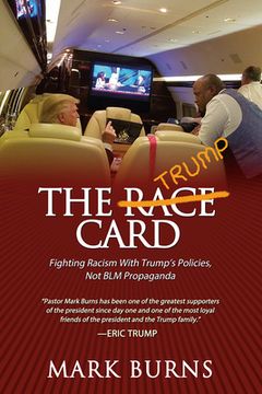 portada The Trump Card: Fighting Racism with Trump's Policies, Not Blm Propaganda (en Inglés)