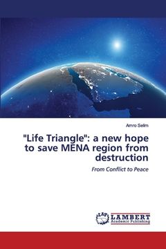 portada "Life Triangle": a new hope to save MENA region from destruction (in English)