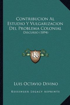 portada Contribucion al Estudio y Vulgarizacion del Problema Colonial: Discurso (1894)