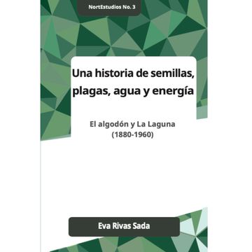 portada Una historia de las semillas, plagas, agua y energia (in Spanish)