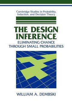 portada The Design Inference Paperback: Eliminating Chance Through Small Probabilities (Cambridge Studies in Probability, Induction and Decision Theory) (en Inglés)
