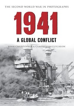 portada 1941 the Second World war in Photographs: A Global Conflict (en Inglés)