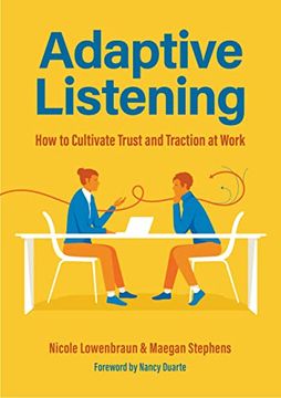 portada Adaptive Listening: How to Cultivate Trust and Traction at Work (Communication for Leaders, Workplace Culture) (en Inglés)