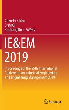 portada Ie&em 2019: Proceedings of the 25th International Conference on Industrial Engineering and Engineering Management 2019 (in English)
