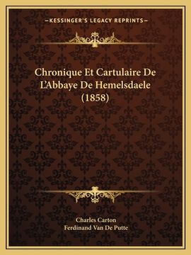 portada Chronique Et Cartulaire De L'Abbaye De Hemelsdaele (1858) (in French)