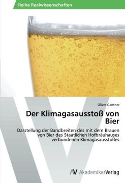 portada Der Klimagasausstoß von Bier: Darstellung der Bandbreiten des mit dem Brauen von Bier des Staatlichen Hofbräuhauses verbundenen Klimagasausstoßes