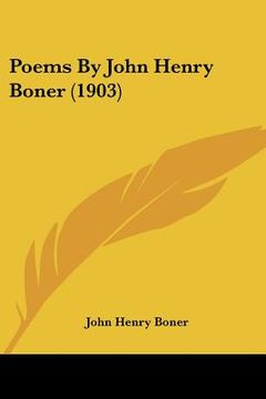 portada poems by john henry boner (1903) (en Inglés)