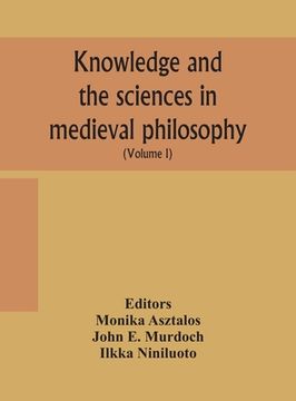 portada Knowledge and the sciences in medieval philosophy: proceedings of the Eighth International Congress of Medieval Philosophy (S.I.E.P.M.) (Volume I) (in English)