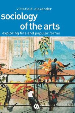 portada sociology of the arts: exploring fine and popular forms (en Inglés)