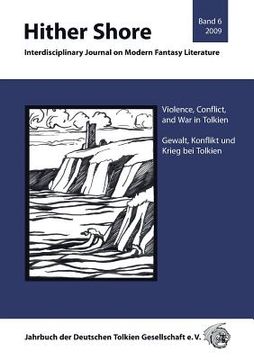 portada Hither Shore Band 6: Gewalt, Konflikt und Krieg bei Tolkien: Jahrbuch 2009 der Deutschen Tolkien Gesellschaft (en Alemán)