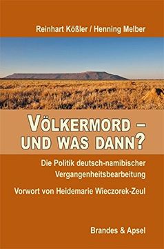portada Völkermord - und was Dann? Die Politik Deutsch-Namibischer Vergangenheitsbearbeitung (en Alemán)