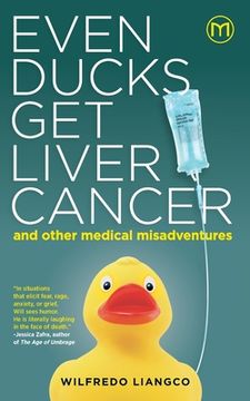 portada Even Ducks get Liver Cancer and Other Medical Misadventures (Paperback or Softback) (in English)