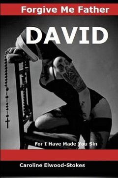 portada FORGIVE ME FATHER DAVID For I have made you sin (en Inglés)