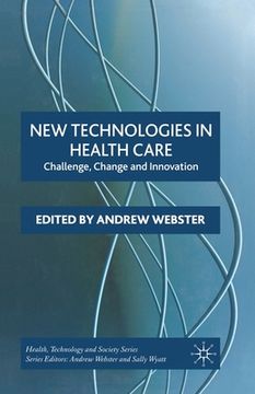 portada New Technologies in Health Care: Challenge, Change and Innovation (in English)