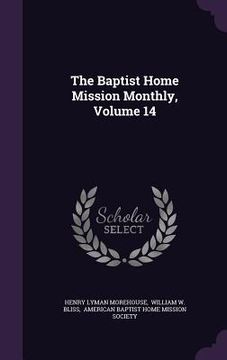 portada The Baptist Home Mission Monthly, Volume 14 (en Inglés)