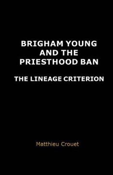 portada Brigham Young and the priesthood ban: The lineage criterion