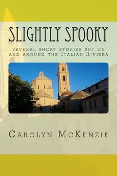 portada Slightly Spooky: several short stories set on and around the Italian Riviera (en Inglés)
