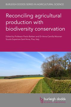 portada Reconciling Agricultural Production With Biodiversity Conservation (Burleigh Dodds Series in Agricultural Science (87)) (en Inglés)
