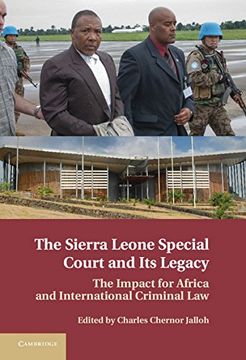 portada The Sierra Leone Special Court and its Legacy: The Impact for Africa and International Criminal law (en Inglés)