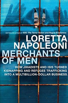 portada Merchants of Men: How Jihadists and Isis Turned Kidnapping and Refugee Trafficking Into a Multi-Billion Dollar Business (en Inglés)
