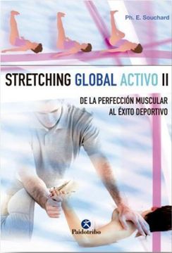 portada Stretching Global Activo (Ii): De la Perfeccion Muscular al al Exito Deportivo ii