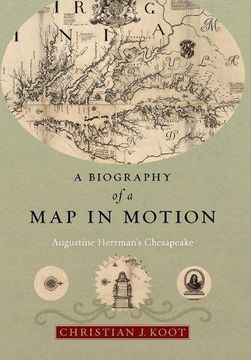 portada A Biography of a Map in Motion: Augustine Herrman's Chesapeake