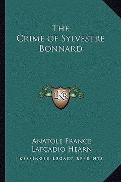 portada the crime of sylvestre bonnard the crime of sylvestre bonnard (en Inglés)