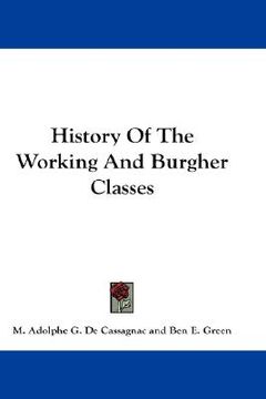 portada history of the working and burgher classes (en Inglés)